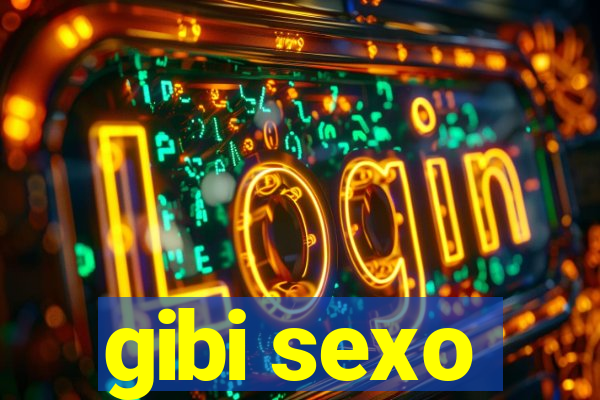 gibi sexo